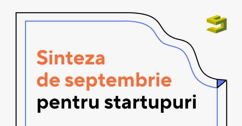 Sinteza septembrie 2023 |  Programul SoTecIn Factory, finanțare pentru startupuri early-stage & programe pentru antreprenoare
