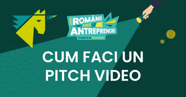 Cum faci un pitch video pentru Românii sunt antreprenori