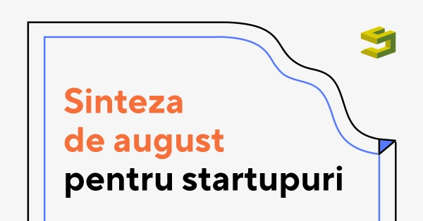 Sinteza august 2023 | Romania ClimAccelerator, CAPSULE + alte 16 oportunități de creștere pentru startupuri, IMM-uri și ONG-uri